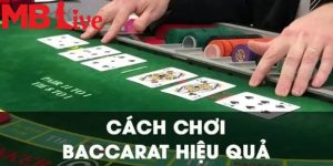 Cách Chơi Baccarat Chi Tiết Trong Năm 2025 Tại MBlive