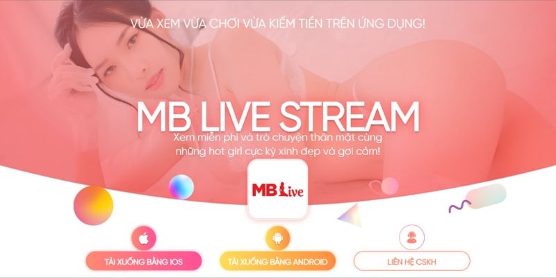 Đăng Ký MBlive - Trải Nghiệm Làm Quen Bạn Mới Cực Hay